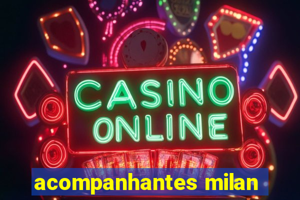 acompanhantes milan